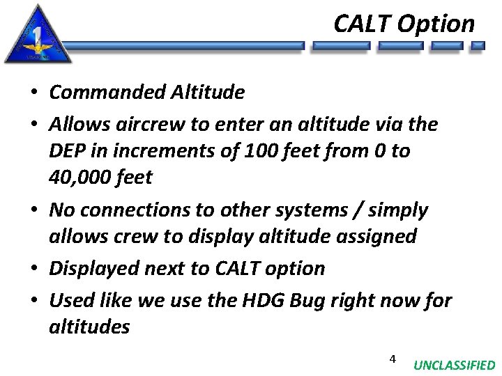CALT Option • Commanded Altitude • Allows aircrew to enter an altitude via the