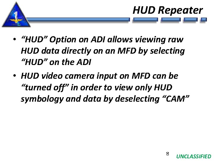 HUD Repeater • “HUD” Option on ADI allows viewing raw HUD data directly on
