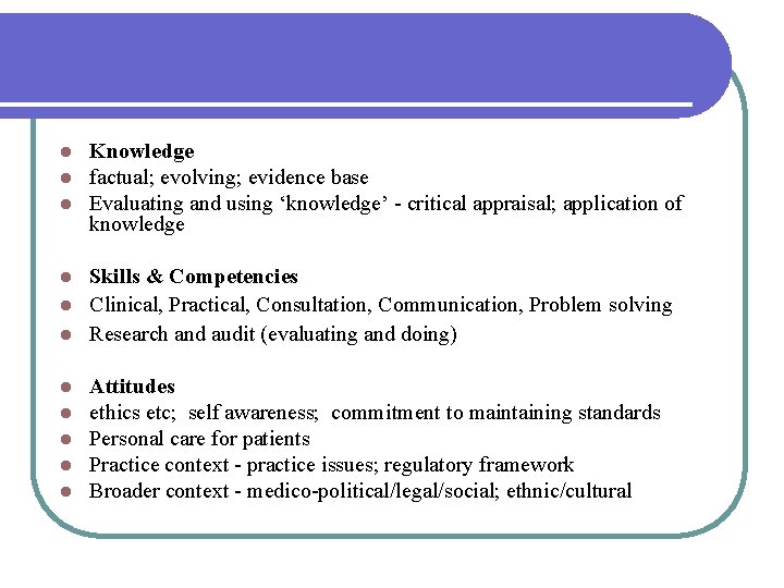l l l Knowledge factual; evolving; evidence base Evaluating and using ‘knowledge’ - critical l l l Knowledge factual; evolving; evidence base Evaluating and using ‘knowledge’ - critical