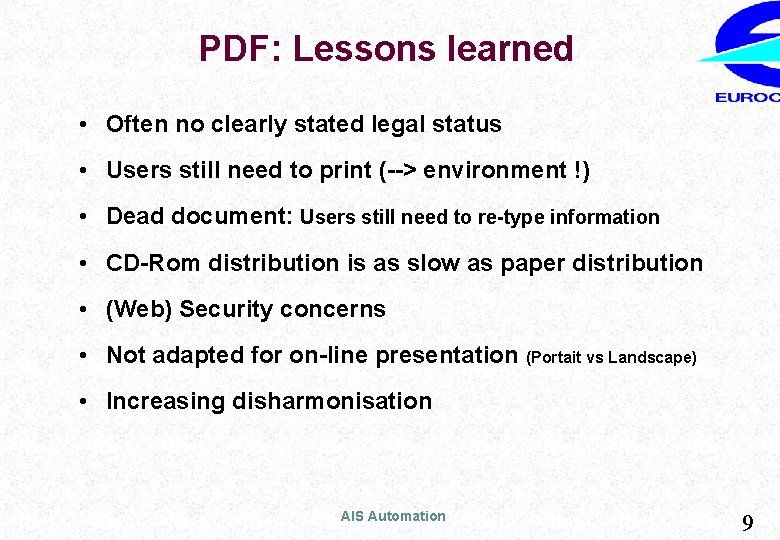 PDF: Lessons learned • Often no clearly stated legal status • Users still need