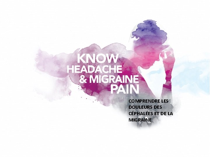 KNOW MIGRAINE PAIN COMPRENDRE LES DOULEURS DES CÉPHALÉES ET DE LA MIGRAINE KNOW MIGRAINE PAIN COMPRENDRE LES DOULEURS DES CÉPHALÉES ET DE LA MIGRAINE