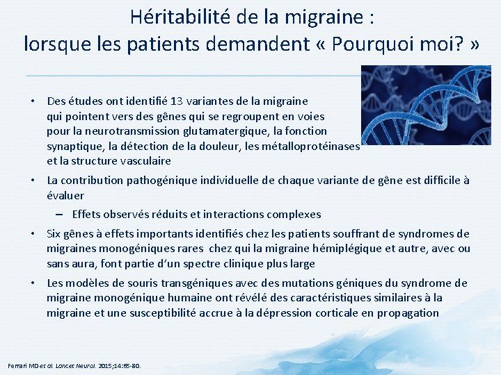 Héritabilité de la migraine : lorsque les patients demandent « Pourquoi moi? » • Héritabilité de la migraine : lorsque les patients demandent « Pourquoi moi? » •