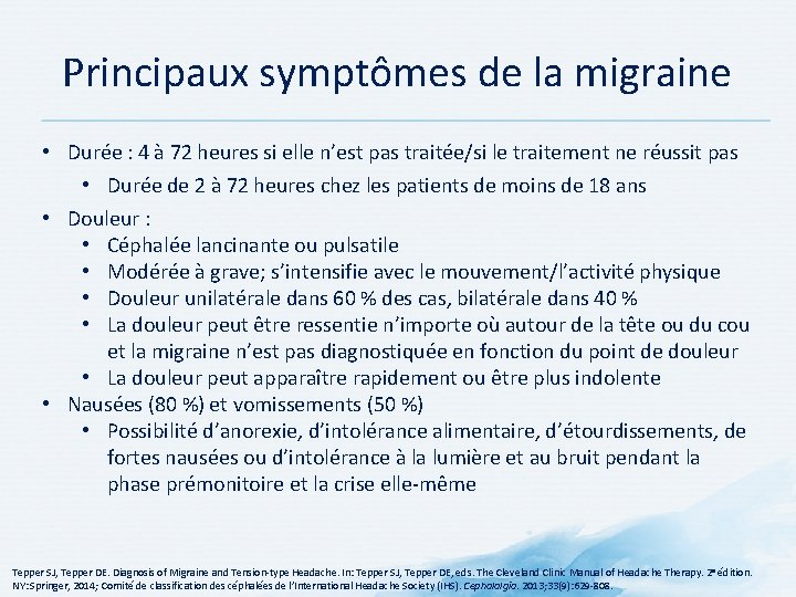 Principaux symptômes de la migraine • Durée : 4 à 72 heures si elle Principaux symptômes de la migraine • Durée : 4 à 72 heures si elle