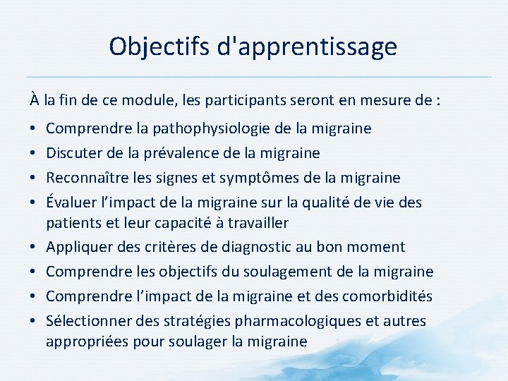 Objectifs d'apprentissage À la fin de ce module, les participants seront en mesure de Objectifs d'apprentissage À la fin de ce module, les participants seront en mesure de