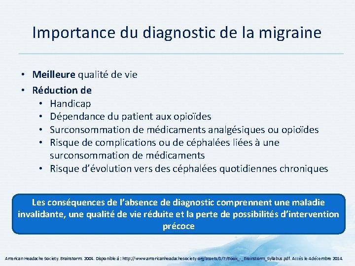 Importance du diagnostic de la migraine • Meilleure qualité de vie • Réduction de Importance du diagnostic de la migraine • Meilleure qualité de vie • Réduction de