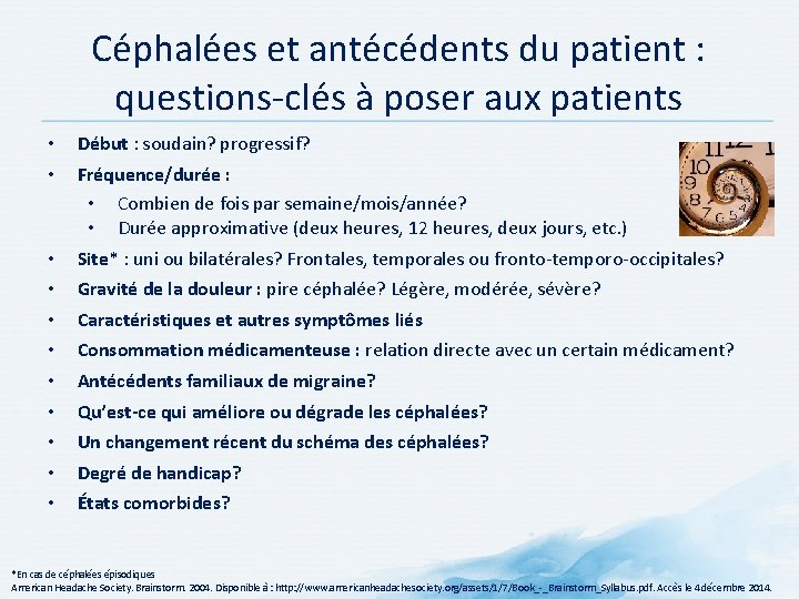 Céphalées et antécédents du patient : questions clés à poser aux patients • • Céphalées et antécédents du patient : questions clés à poser aux patients • •