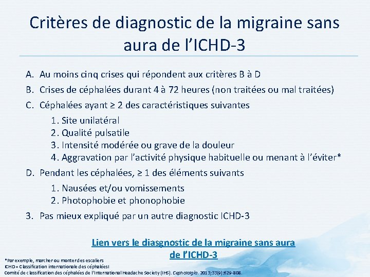 Critères de diagnostic de la migraine sans aura de l’ICHD 3 A. Au moins Critères de diagnostic de la migraine sans aura de l’ICHD 3 A. Au moins