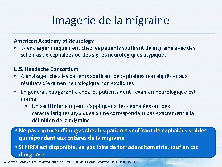 Imagerie de la migraine American Academy of Neurology • À envisager uniquement chez les Imagerie de la migraine American Academy of Neurology • À envisager uniquement chez les