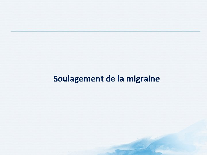 Soulagement de la migraine Soulagement de la migraine