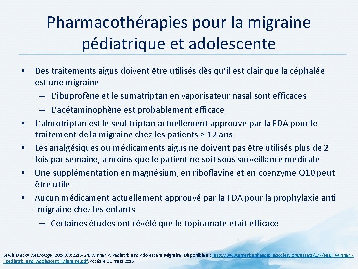 Pharmacothérapies pour la migraine pédiatrique et adolescente • • • Des traitements aigus doivent Pharmacothérapies pour la migraine pédiatrique et adolescente • • • Des traitements aigus doivent