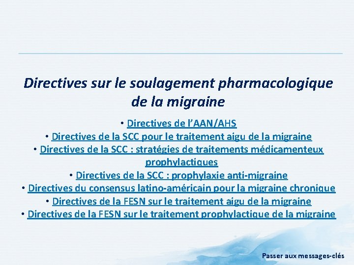 Directives sur le soulagement pharmacologique de la migraine • Directives de l’AAN/AHS • Directives Directives sur le soulagement pharmacologique de la migraine • Directives de l’AAN/AHS • Directives
