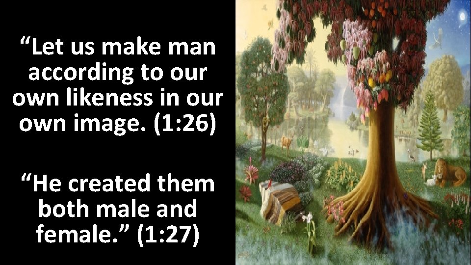 “Let us make man according to our own likeness in our own image. (1: “Let us make man according to our own likeness in our own image. (1: