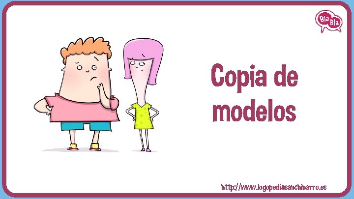 Copia de modelos http: //www. logopediasanchinarro. es 