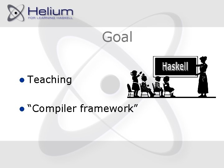 Goal l Teaching l “Compiler framework” 