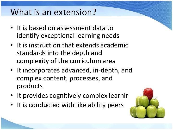 What is an extension? • It is based on assessment data to identify exceptional