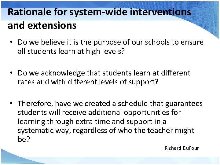 Rationale for system-wide interventions and extensions • Do we believe it is the purpose