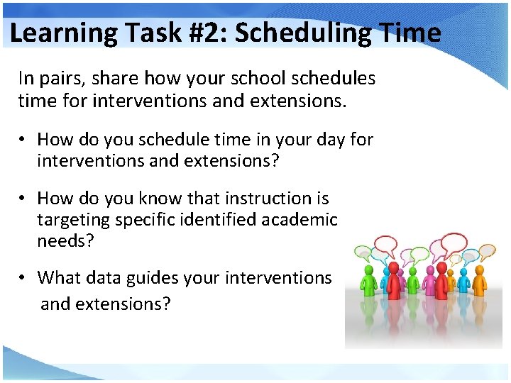 Learning Task #2: Scheduling Time In pairs, share how your school schedules time for