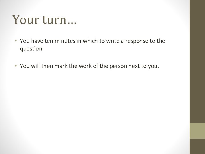 Your turn… • You have ten minutes in which to write a response to Your turn… • You have ten minutes in which to write a response to