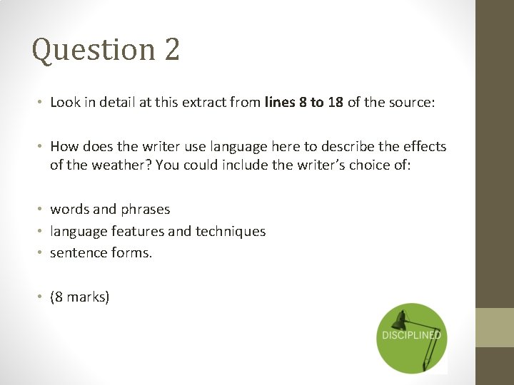 Question 2 • Look in detail at this extract from lines 8 to 18 Question 2 • Look in detail at this extract from lines 8 to 18