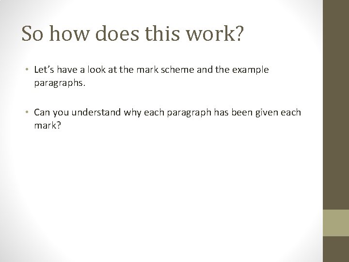 So how does this work? • Let’s have a look at the mark scheme So how does this work? • Let’s have a look at the mark scheme