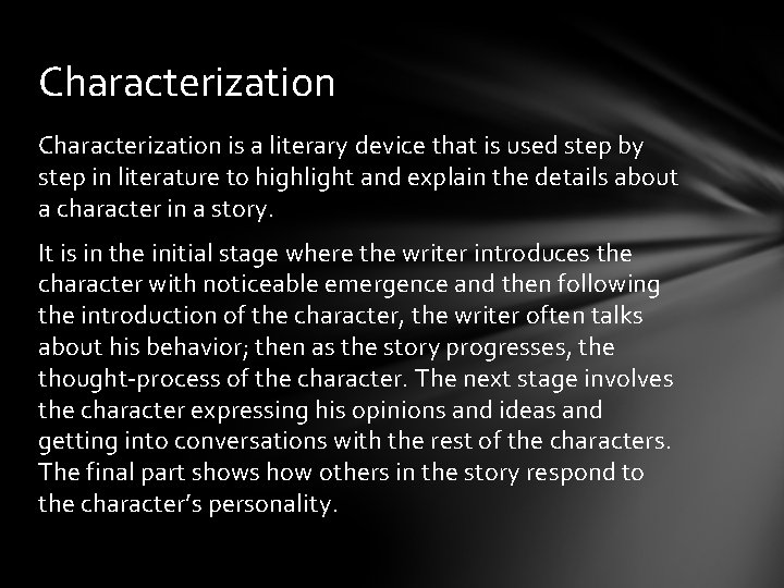 Characterization is a literary device that is used step by step in literature to Characterization is a literary device that is used step by step in literature to