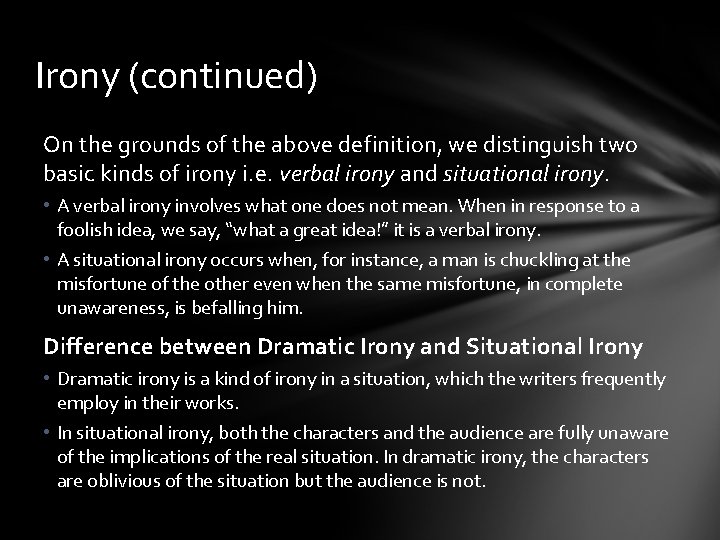 Irony (continued) On the grounds of the above definition, we distinguish two basic kinds Irony (continued) On the grounds of the above definition, we distinguish two basic kinds