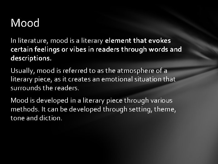 Mood In literature, mood is a literary element that evokes certain feelings or vibes Mood In literature, mood is a literary element that evokes certain feelings or vibes