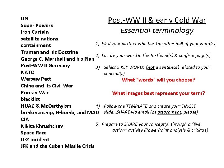 UN Post-WW II & early Cold War Super Powers Essential terminology Iron Curtain satellite