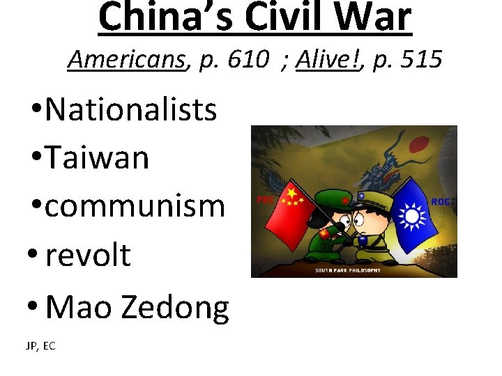 China’s Civil War Americans, p. 610 ; Alive!, p. 515 • Nationalists • Taiwan