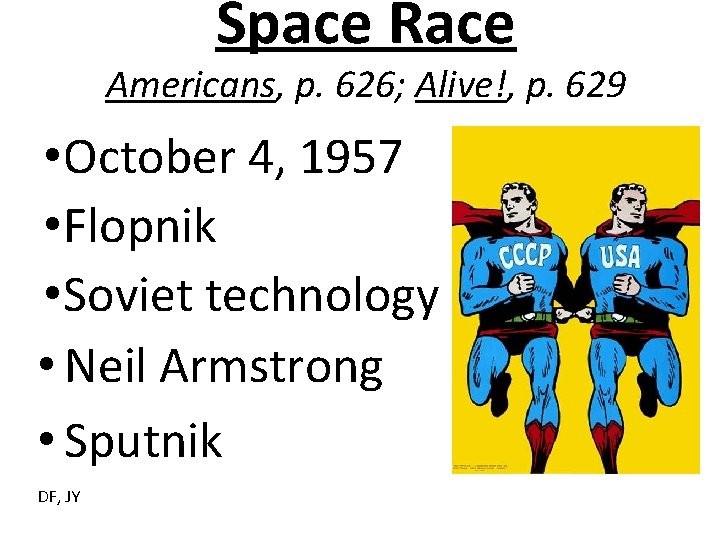 Space Race Americans, p. 626; Alive!, p. 629 • October 4, 1957 • Flopnik