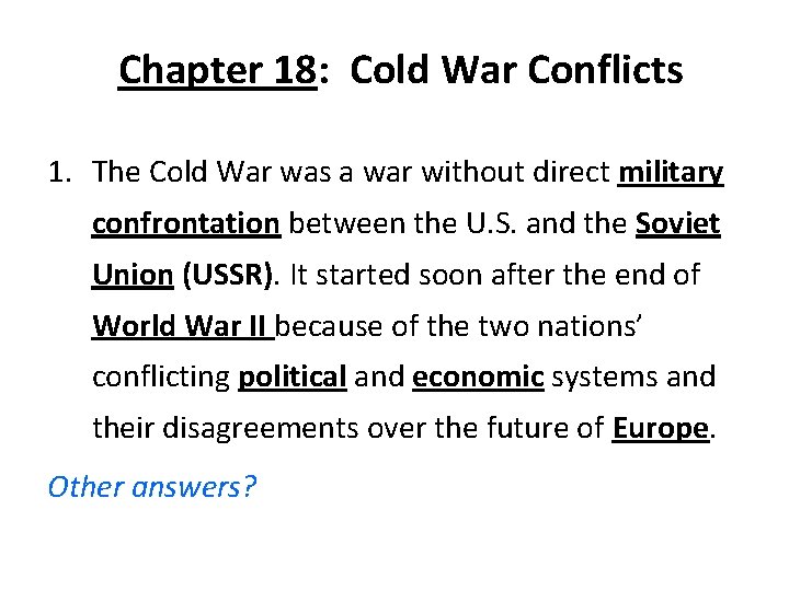 Chapter 18: Cold War Conflicts 1. The Cold War was a war without direct