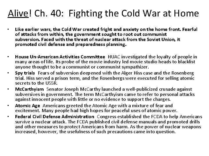 Alive! Ch. 40: Fighting the Cold War at Home • Like earlier wars, the