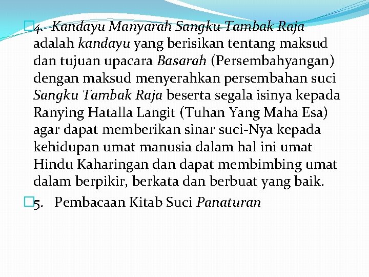 � 4. Kandayu Manyarah Sangku Tambak Raja adalah kandayu yang berisikan tentang maksud dan