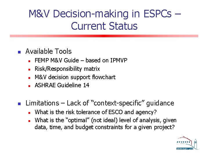 M&V Decision-making in ESPCs – Current Status n Available Tools n n n FEMP