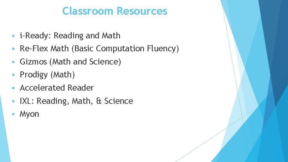 Classroom Resources § i-Ready: Reading and Math § Re-Flex Math (Basic Computation Fluency) §