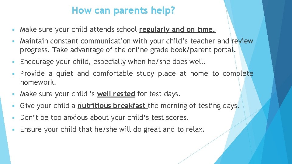 How can parents help? § Make sure your child attends school regularly and on