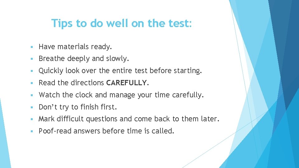 Tips to do well on the test: § Have materials ready. § Breathe deeply