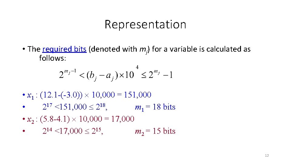 Representation • The required bits (denoted with mj) for a variable is calculated as