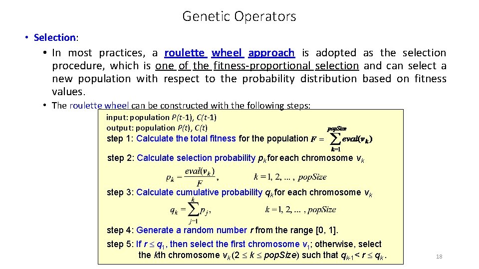 Genetic Operators • Selection: • In most practices, a roulette wheel approach is adopted