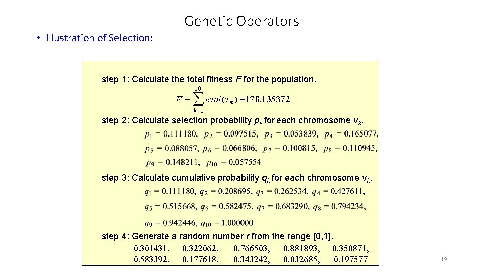 Genetic Operators • Illustration of Selection: step 1: Calculate the total fitness F for