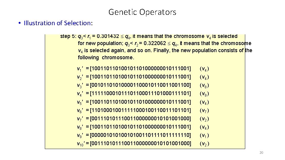 Genetic Operators • Illustration of Selection: step 5: q 3< r 1 = 0.