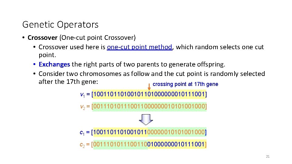 Genetic Operators • Crossover (One-cut point Crossover) • Crossover used here is one-cut point