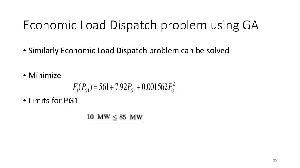 Economic Load Dispatch problem using GA • Similarly Economic Load Dispatch problem can be