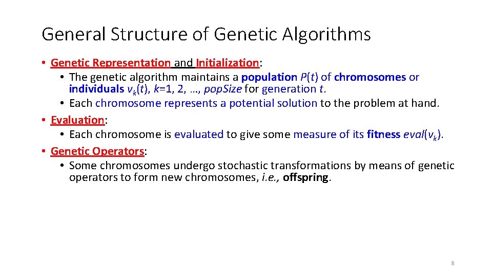 General Structure of Genetic Algorithms • Genetic Representation and Initialization: • The genetic algorithm