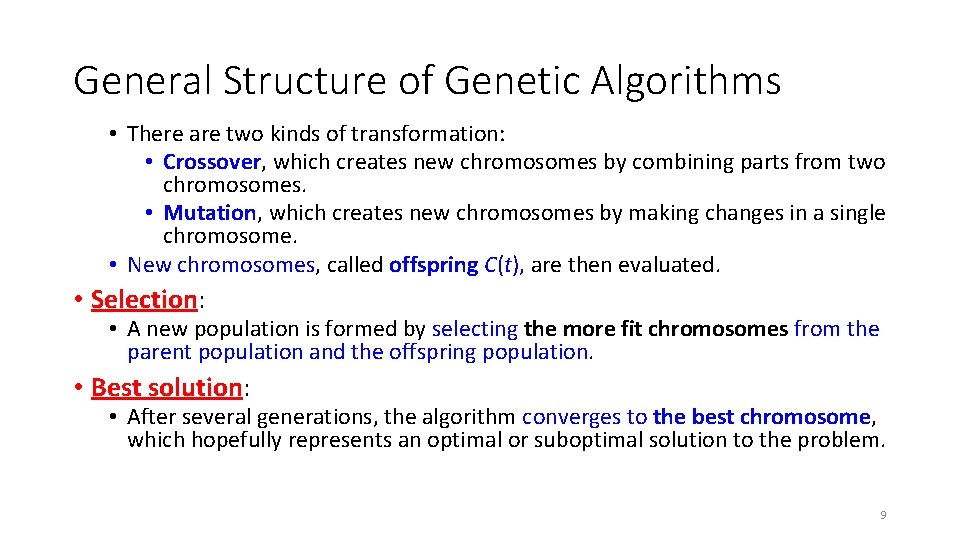 General Structure of Genetic Algorithms • There are two kinds of transformation: • Crossover,