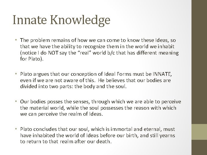 Innate Knowledge • The problem remains of how we can come to know these