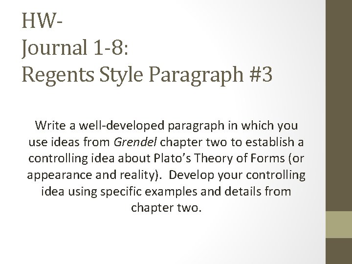 HWJournal 1 -8: Regents Style Paragraph #3 Write a well-developed paragraph in which you