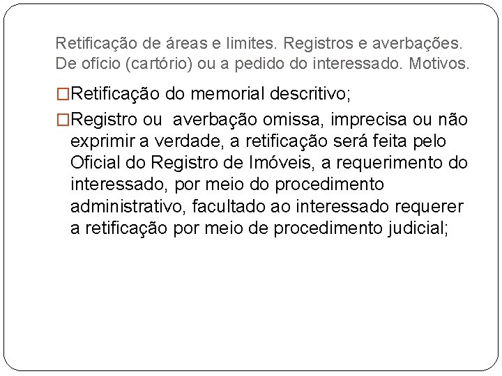 Retificação de áreas e limites. Registros e averbações. De ofício (cartório) ou a pedido