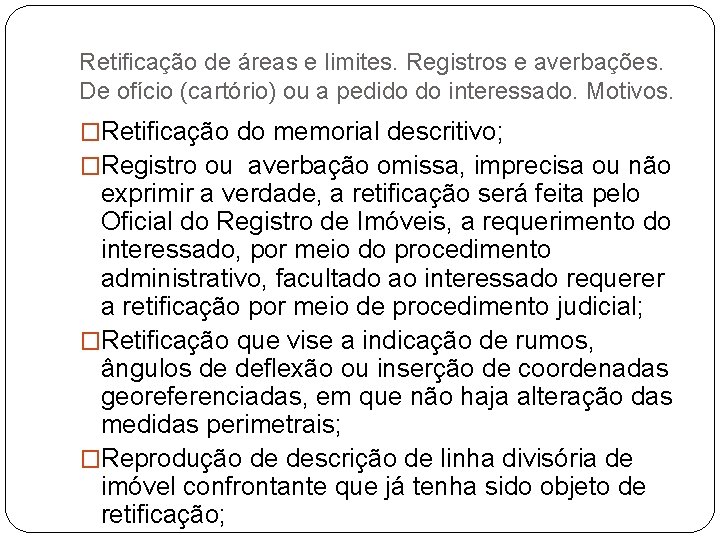 Retificação de áreas e limites. Registros e averbações. De ofício (cartório) ou a pedido