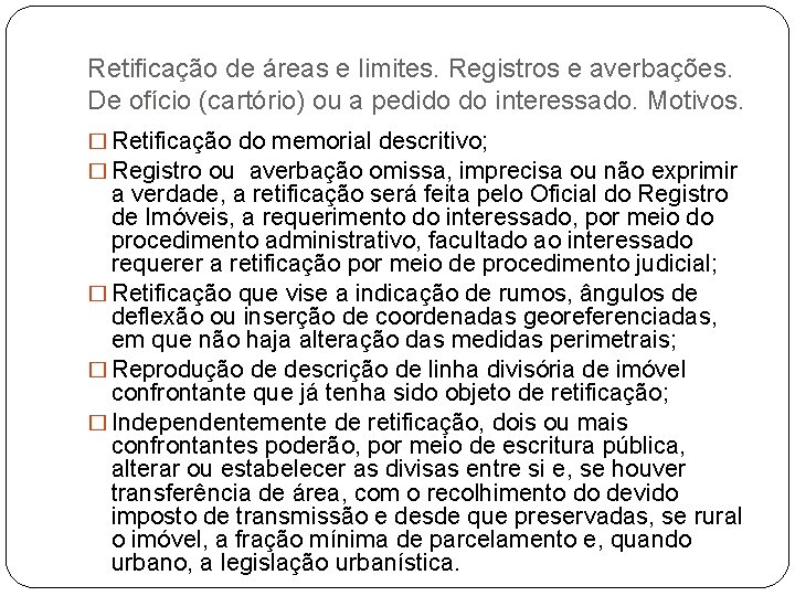 Retificação de áreas e limites. Registros e averbações. De ofício (cartório) ou a pedido
